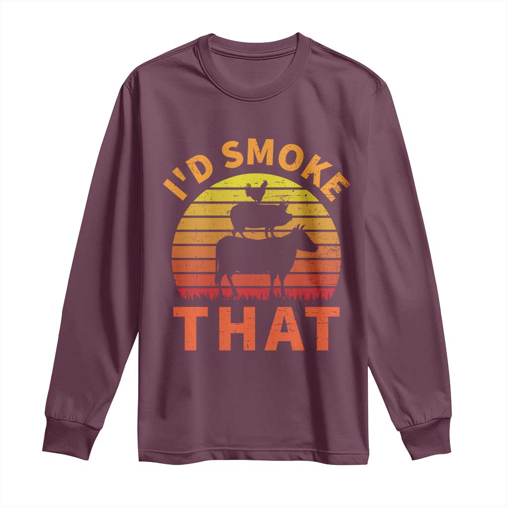 Funny BBQ Long Sleeve Shirt I'd Smoke That Barbecue Retro Grilling Gifts TS10 Maroon Print Your Wear