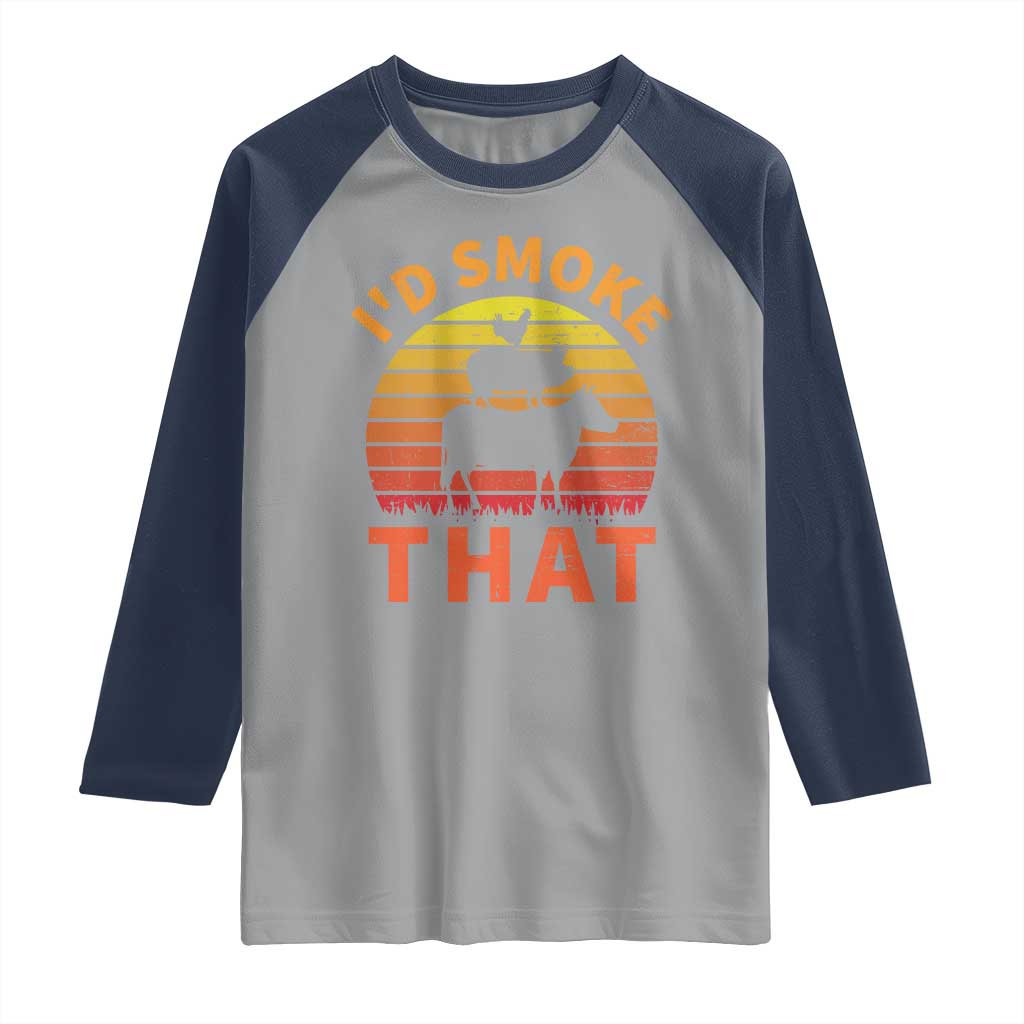 Funny BBQ Raglan Shirt I'd Smoke That Barbecue Retro Grilling Gifts TS10 Sport Gray Navy Print Your Wear