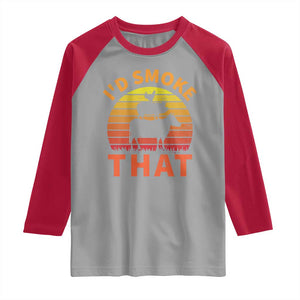 Funny BBQ Raglan Shirt I'd Smoke That Barbecue Retro Grilling Gifts TS10 Sport Gray Red Print Your Wear