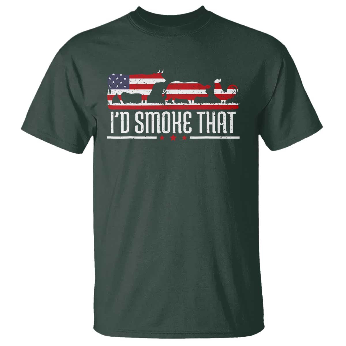 BBQ T Shirt 4th July I'd Smoke That Patriot Barbeque Cook Chef TS10 Dark Forest Green Print Your Wear