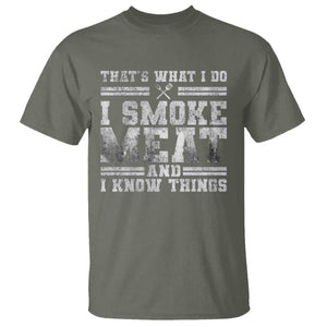 BBQ T Shirt That's What I Do I Smoke Meat And I Know Things Funny Saying TS10 Military Green Print Your Wear