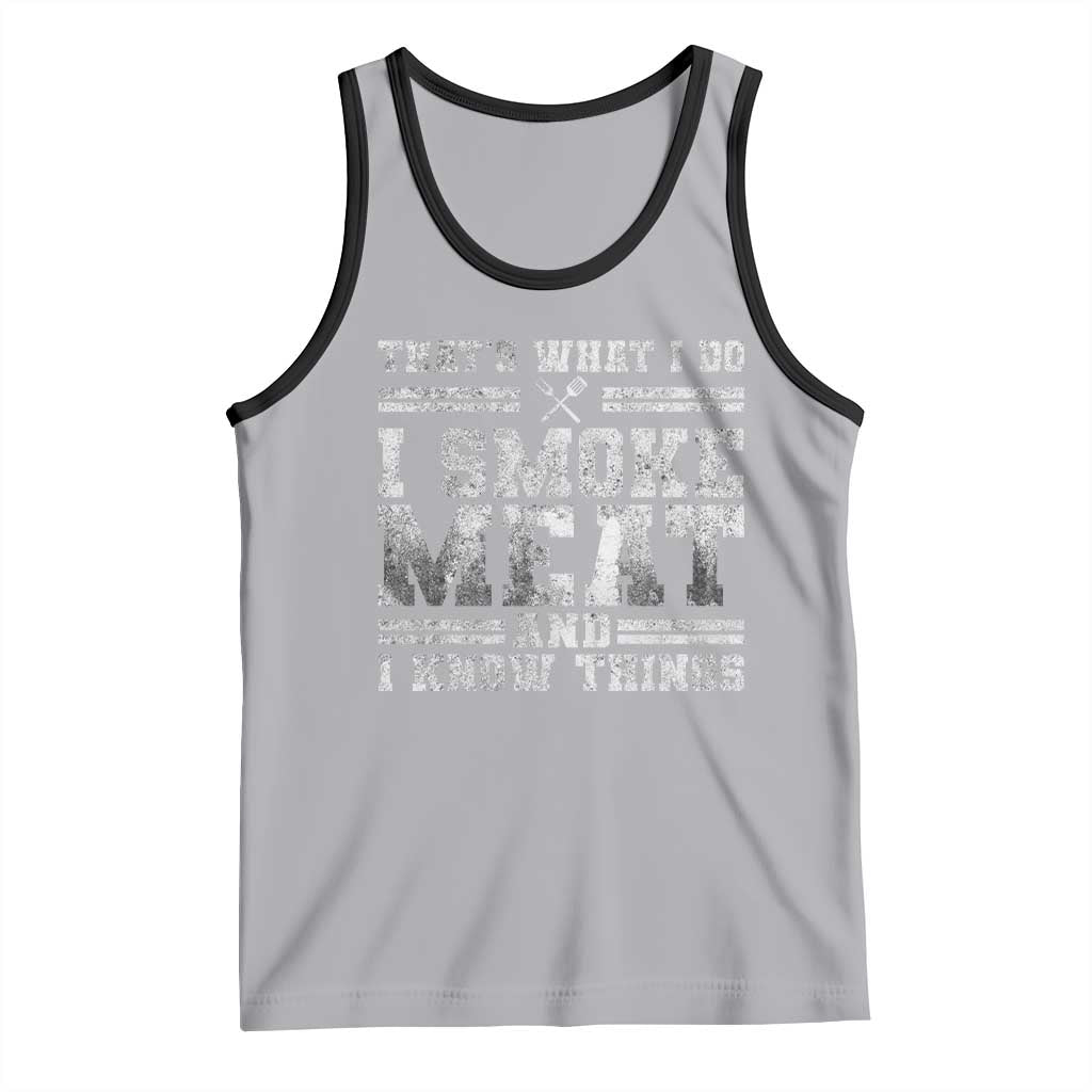 BBQ Tank Top That's What I Do I Smoke Meat And I Know Things Funny Saying TS10 Athletic Heather Black Print Your Wear