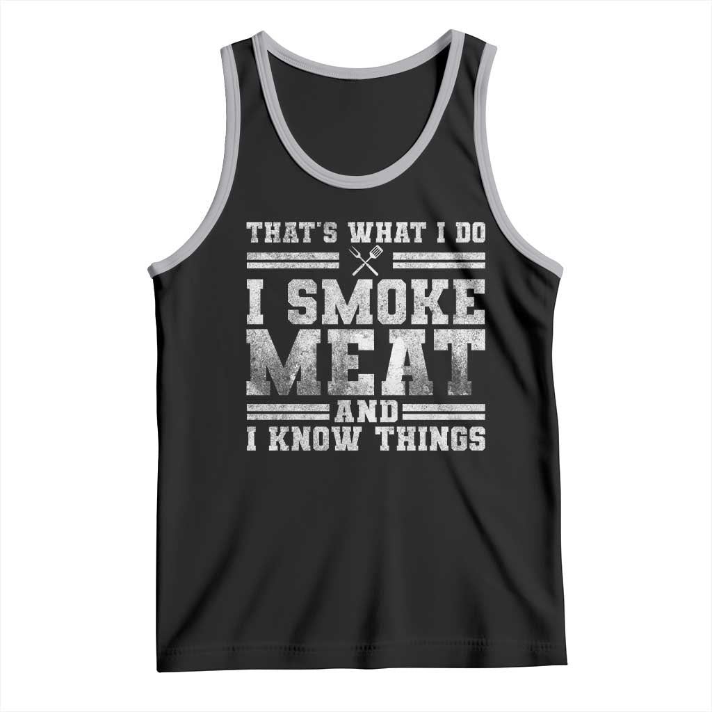 BBQ Tank Top That's What I Do I Smoke Meat And I Know Things Funny Saying TS10 Black Athletic Heather Print Your Wear