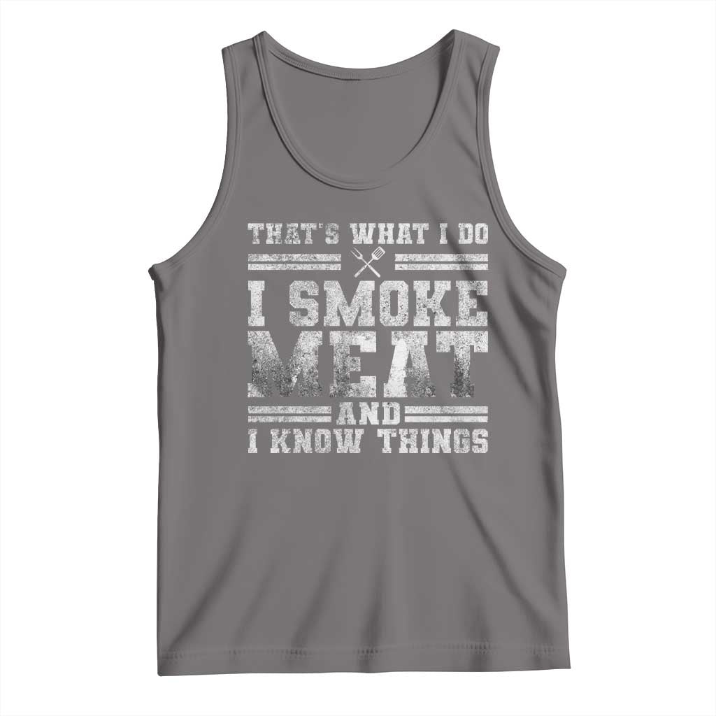 BBQ Tank Top That's What I Do I Smoke Meat And I Know Things Funny Saying TS10 Deep Heather Print Your Wear