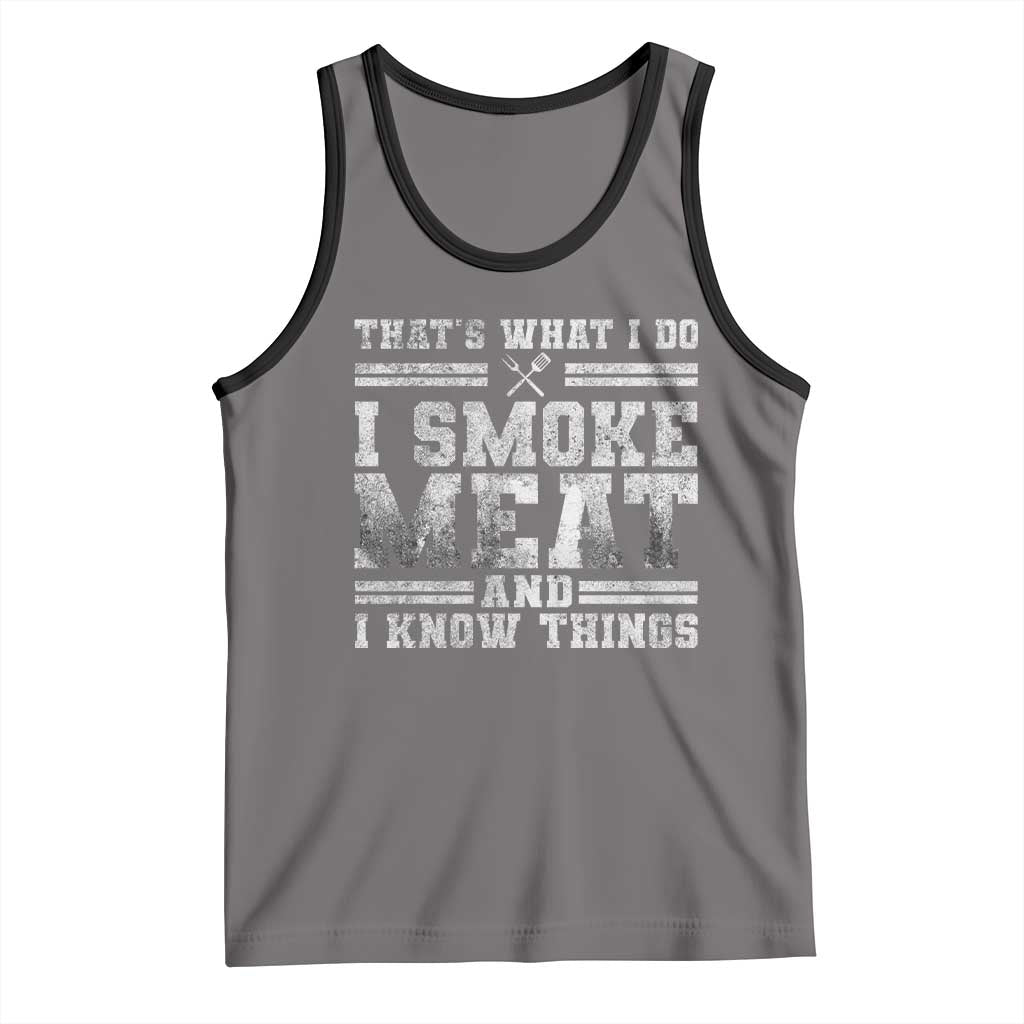 BBQ Tank Top That's What I Do I Smoke Meat And I Know Things Funny Saying TS10 Deep Heather Black Print Your Wear