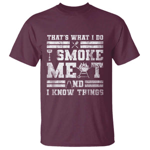 BBQ T Shirt I Smoke Meat And I Know Things Funny Saying TS10 Maroon Print Your Wear