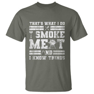 BBQ T Shirt I Smoke Meat And I Know Things Funny Saying TS10 Military Green Print Your Wear