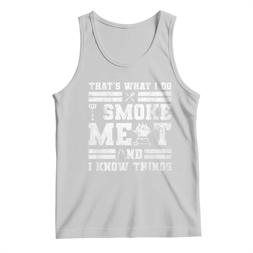BBQ Tank Top I Smoke Meat And I Know Things Funny Saying TS10 Ash Print Your Wear