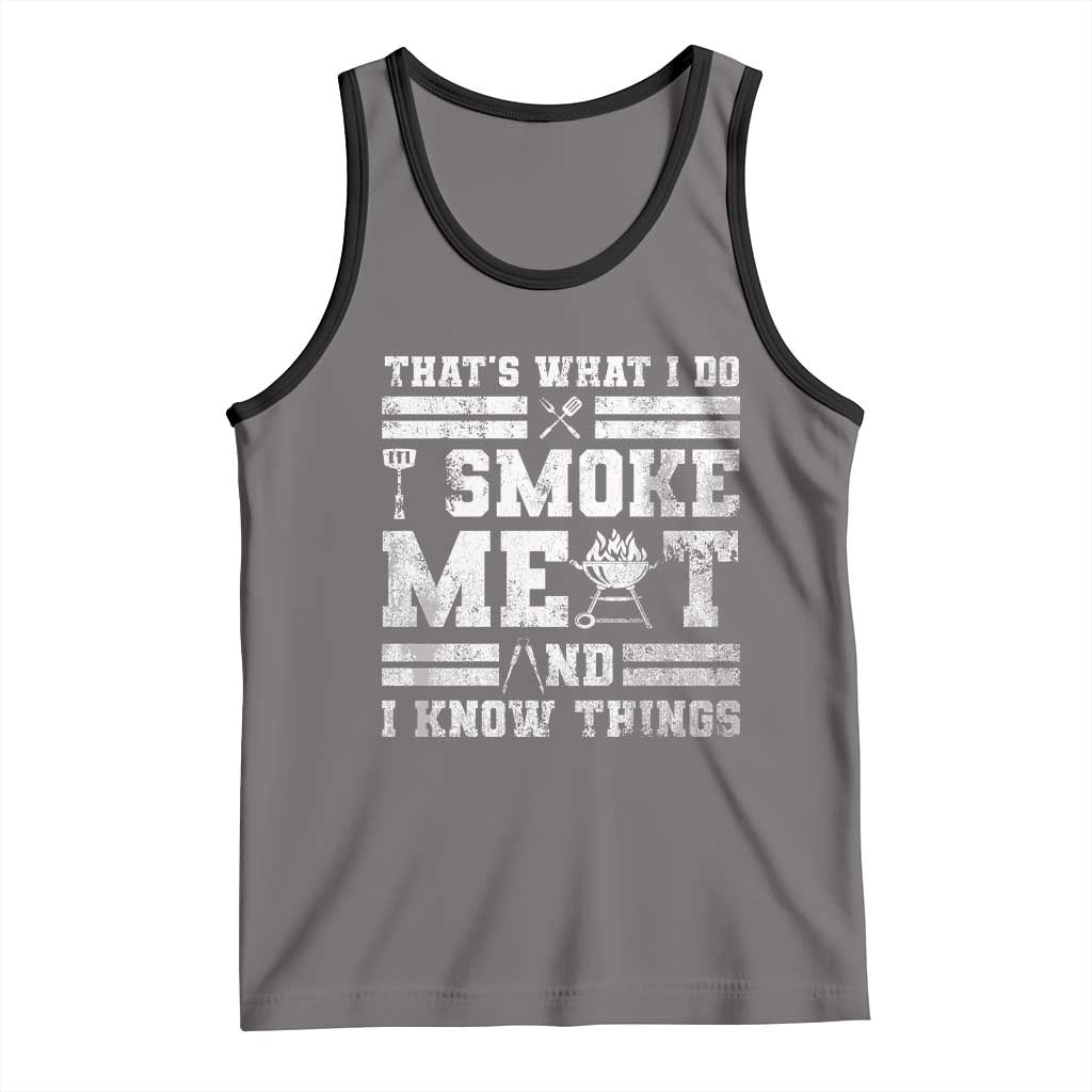 BBQ Tank Top I Smoke Meat And I Know Things Funny Saying TS10 Deep Heather Black Print Your Wear
