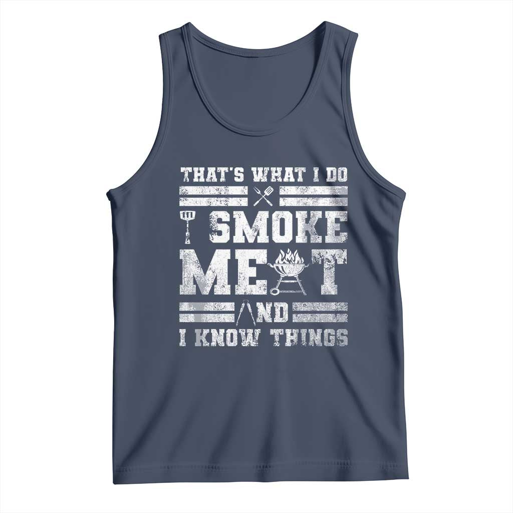 BBQ Tank Top I Smoke Meat And I Know Things Funny Saying TS10 Navy Print Your Wear