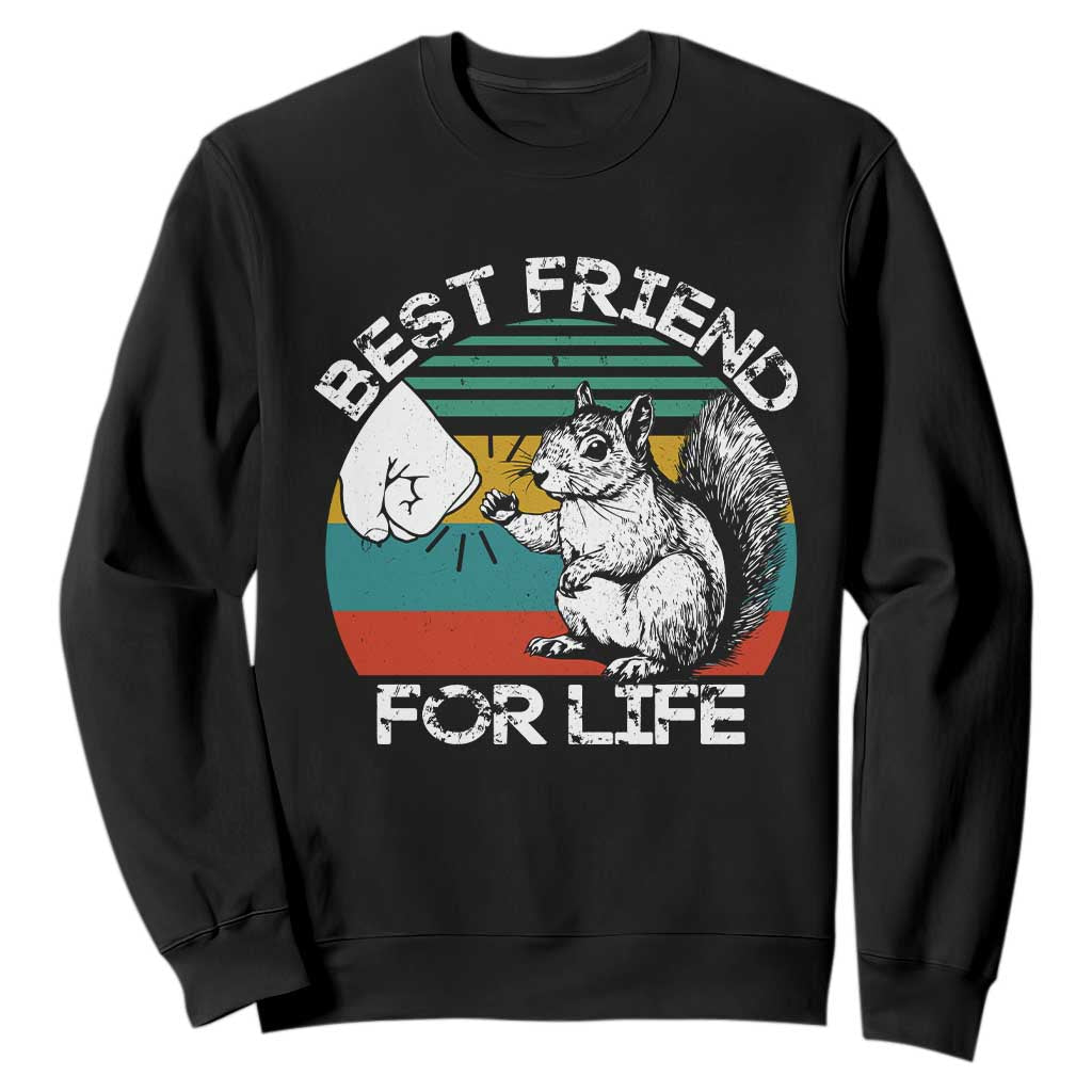 Squirrel Lover Sweatshirt Funny Vintage Squirrel Gift Best Friend For Life TS10 Black Print Your Wear
