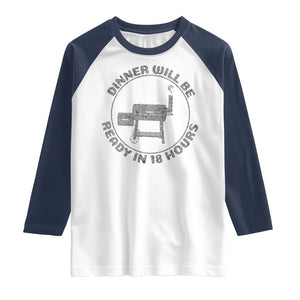 BBQ Raglan Shirt Dinner Will Be Ready in 18 Hours Meat Smoker TS10 White Navy Print Your Wear