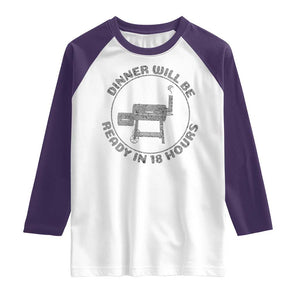 BBQ Raglan Shirt Dinner Will Be Ready in 18 Hours Meat Smoker TS10 White Purple Print Your Wear