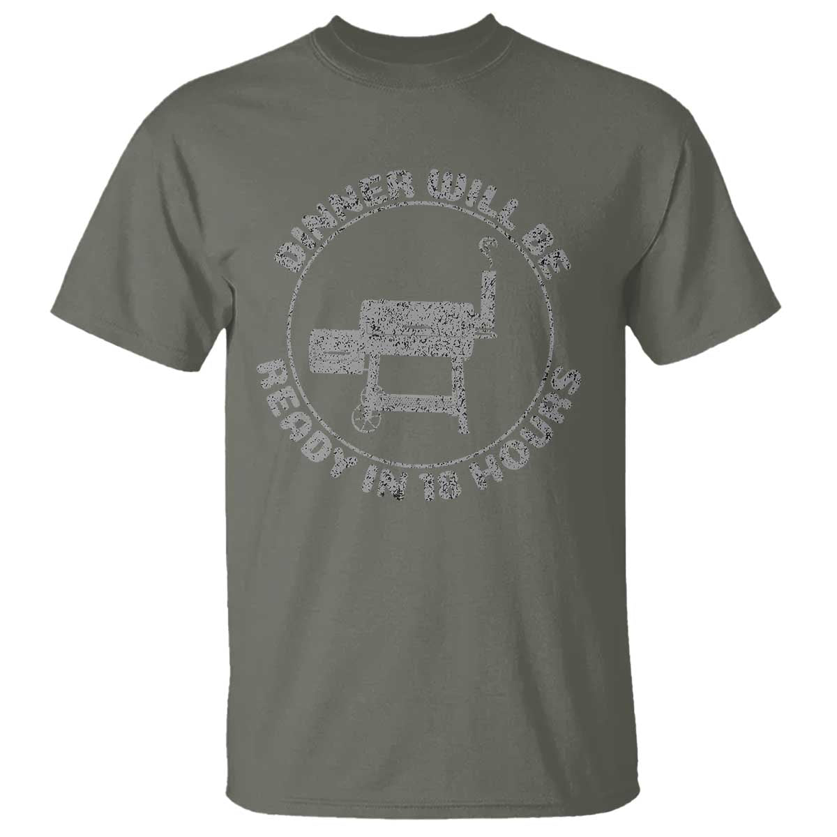 BBQ T Shirt Dinner Will Be Ready in 18 Hours Meat Smoker TS10 Military Green Print Your Wear