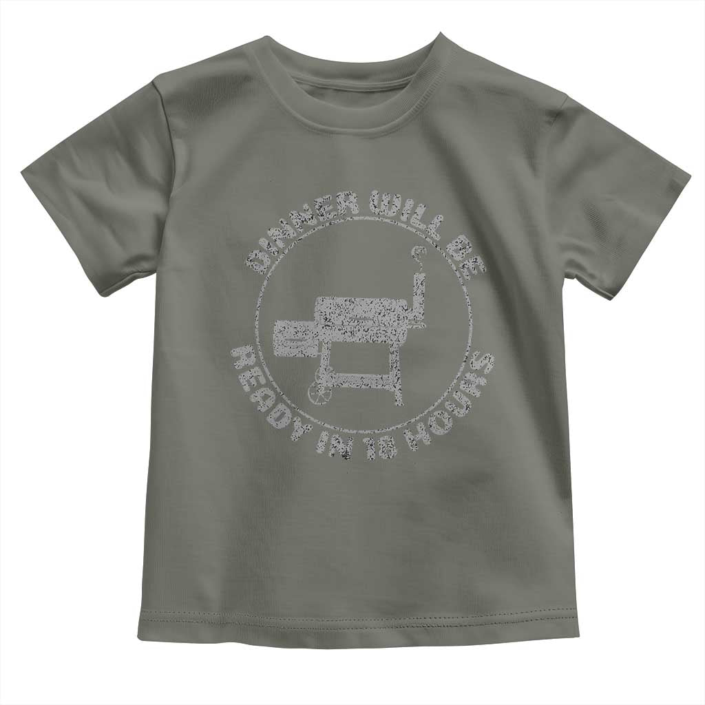 BBQ Toddler T Shirt Dinner Will Be Ready in 18 Hours Meat Smoker TS10 Military Green Print Your Wear