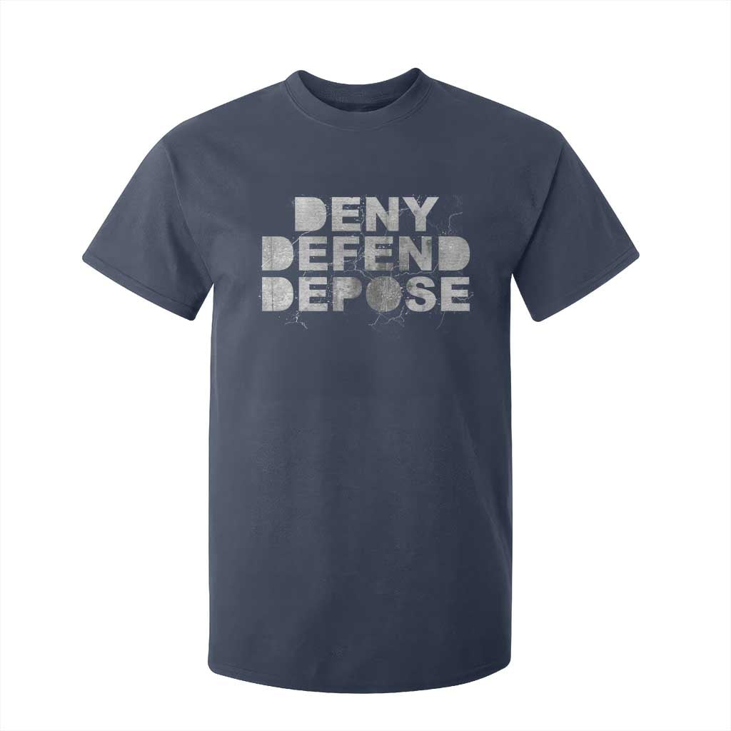 Deny Defend Depose T Shirt For Kid Unisex Classic TS10 Navy Print Your Wear
