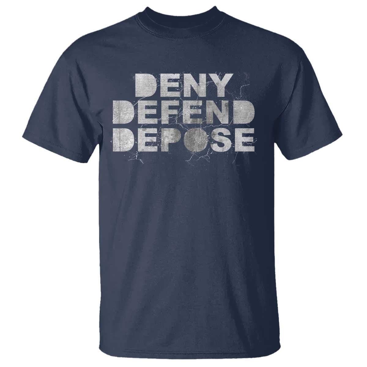 Deny Defend Depose T Shirt Unisex Classic TS10 Navy Print Your Wear