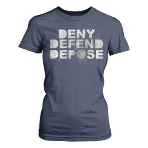 Deny Defend Depose T Shirt For Women Unisex Classic TS10 Navy Print Your Wear