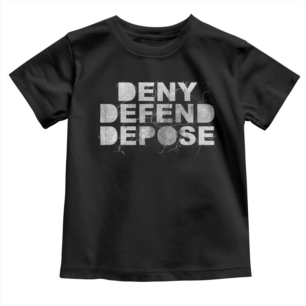 Deny Defend Depose Toddler T Shirt Unisex Classic TS10 Black Print Your Wear