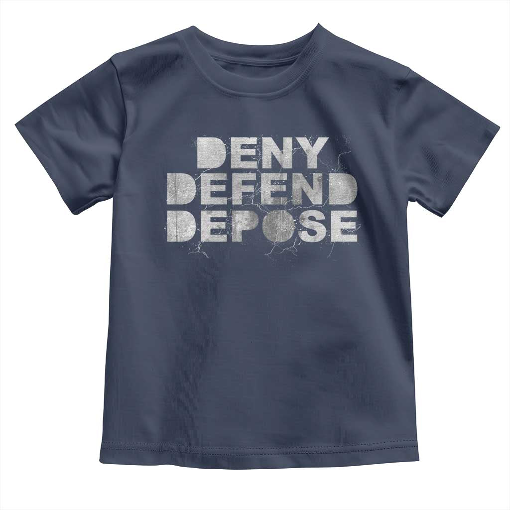 Deny Defend Depose Toddler T Shirt Unisex Classic TS10 Navy Print Your Wear