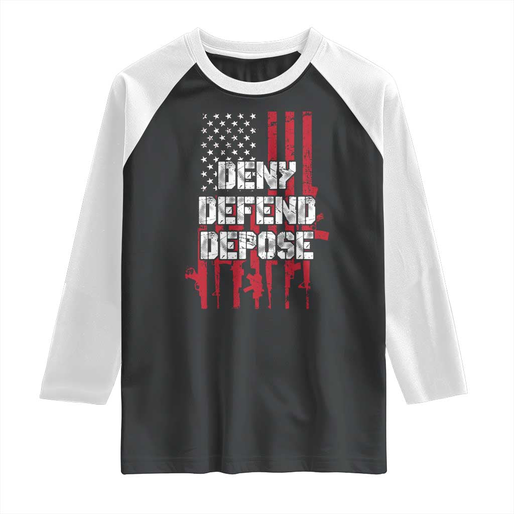 Deny Defend Depose Raglan Shirt Guns American Flag TS10 Black White Print Your Wear