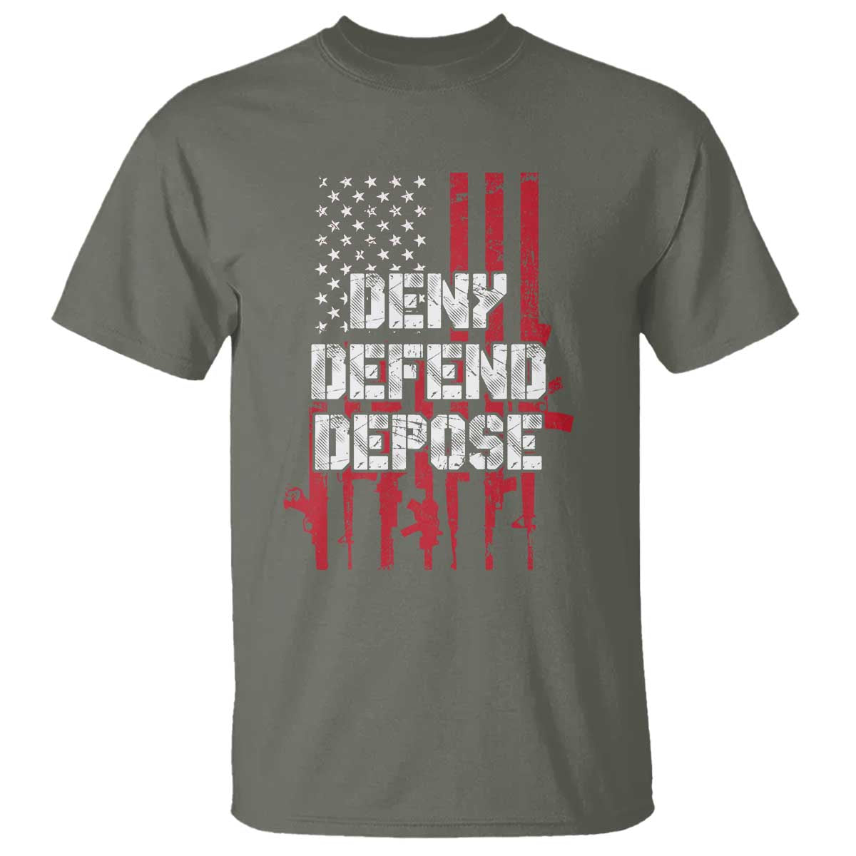 Deny Defend Depose T Shirt Guns American Flag TS10 Military Green Print Your Wear
