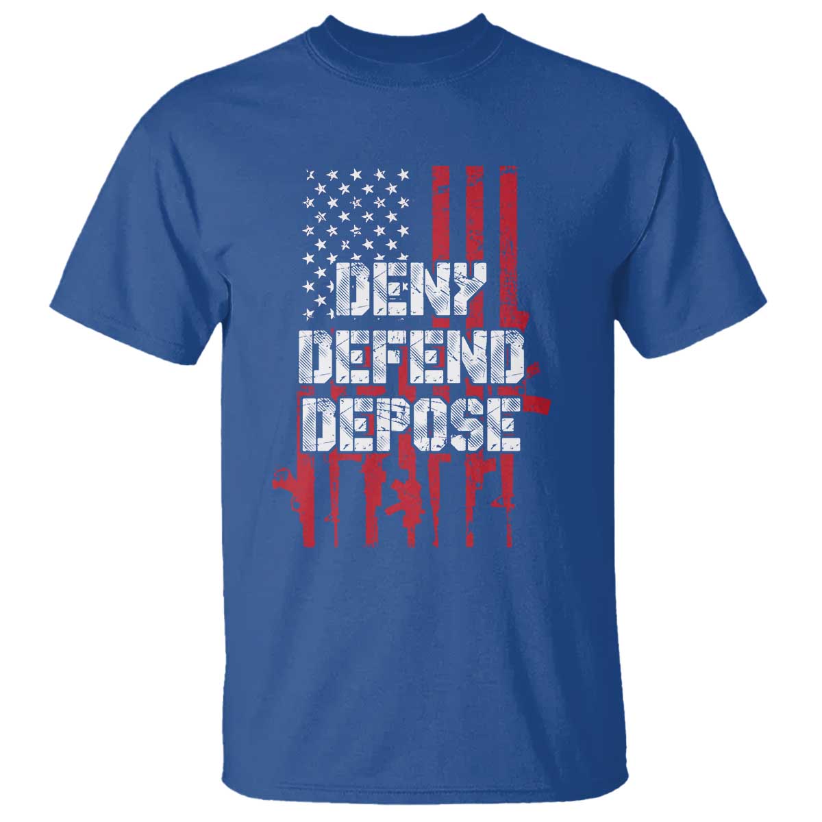 Deny Defend Depose T Shirt Guns American Flag TS10 Royal Blue Print Your Wear