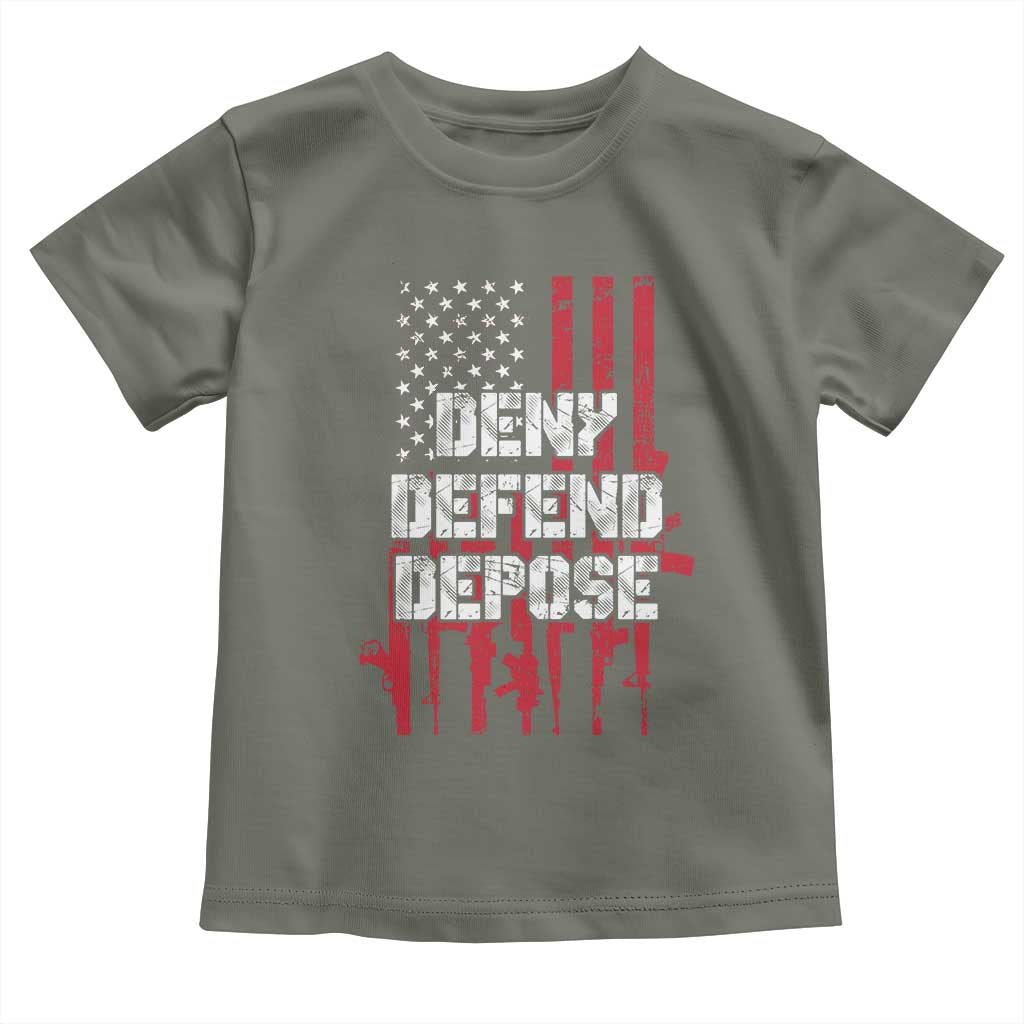 Deny Defend Depose Toddler T Shirt Guns American Flag TS10 Military Green Print Your Wear