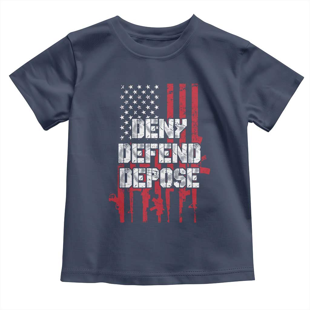 Deny Defend Depose Toddler T Shirt Guns American Flag TS10 Navy Print Your Wear