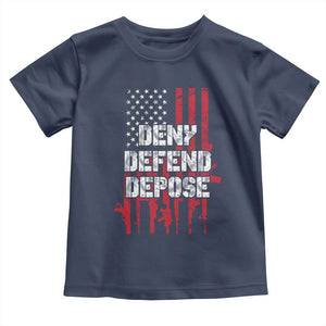 Deny Defend Depose Toddler T Shirt Guns American Flag TS10 Navy Print Your Wear