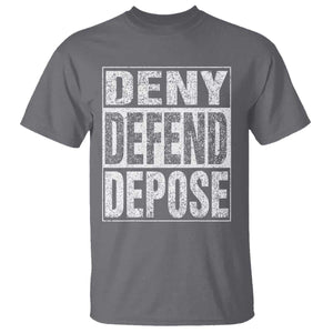 Deny Defend Depose T Shirt Healthcare TS10 Charcoal Print Your Wear
