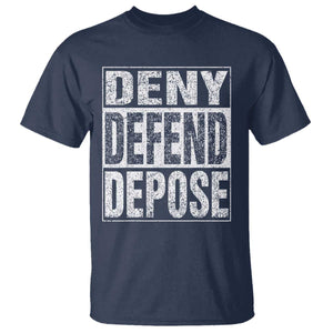 Deny Defend Depose T Shirt Healthcare TS10 Navy Print Your Wear