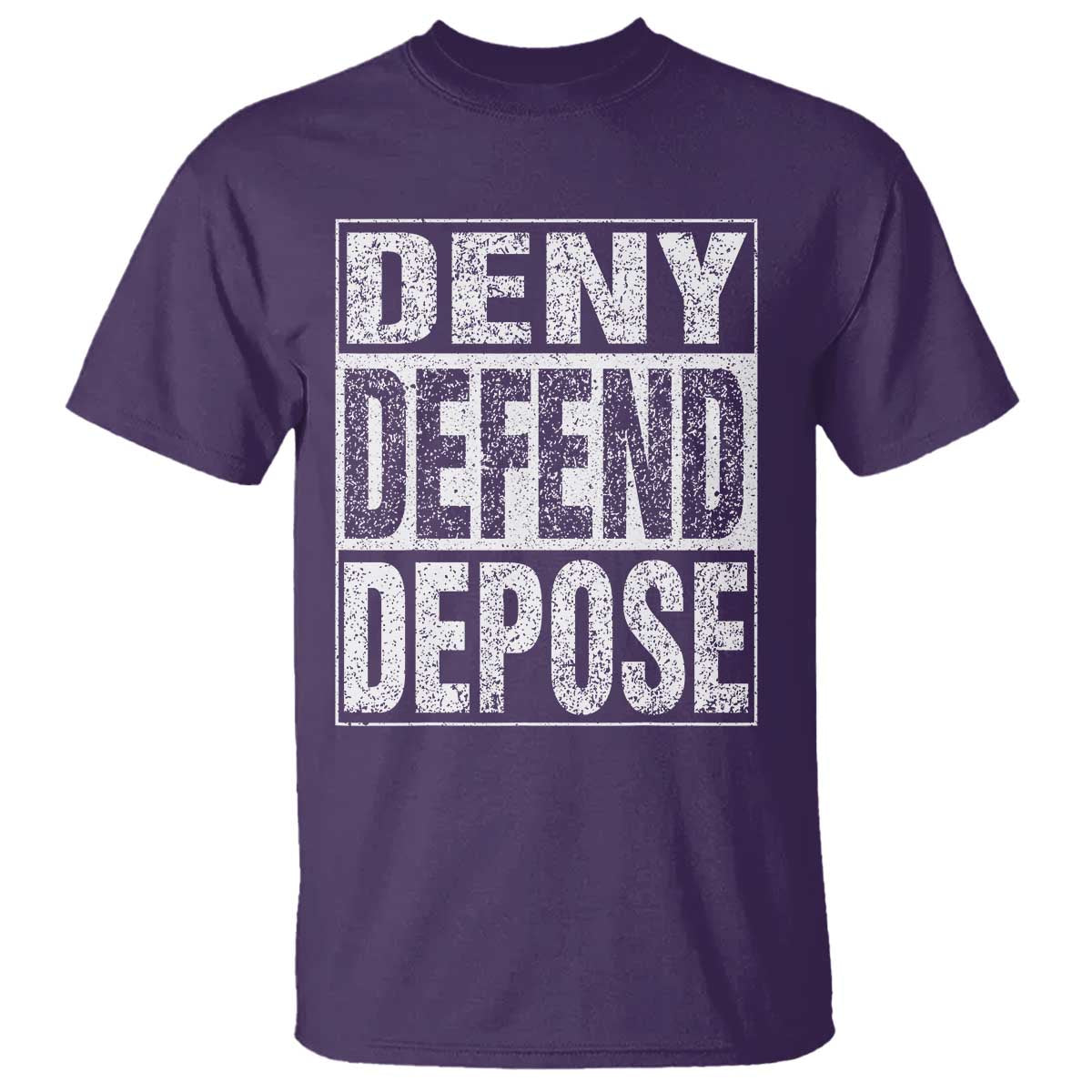 Deny Defend Depose T Shirt Healthcare TS10 Purple Print Your Wear