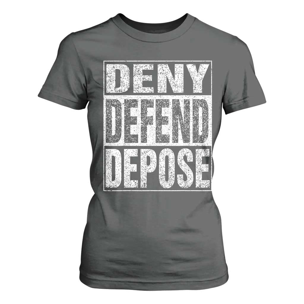 Deny Defend Depose T Shirt For Women Healthcare TS10 Dark Heather Print Your Wear