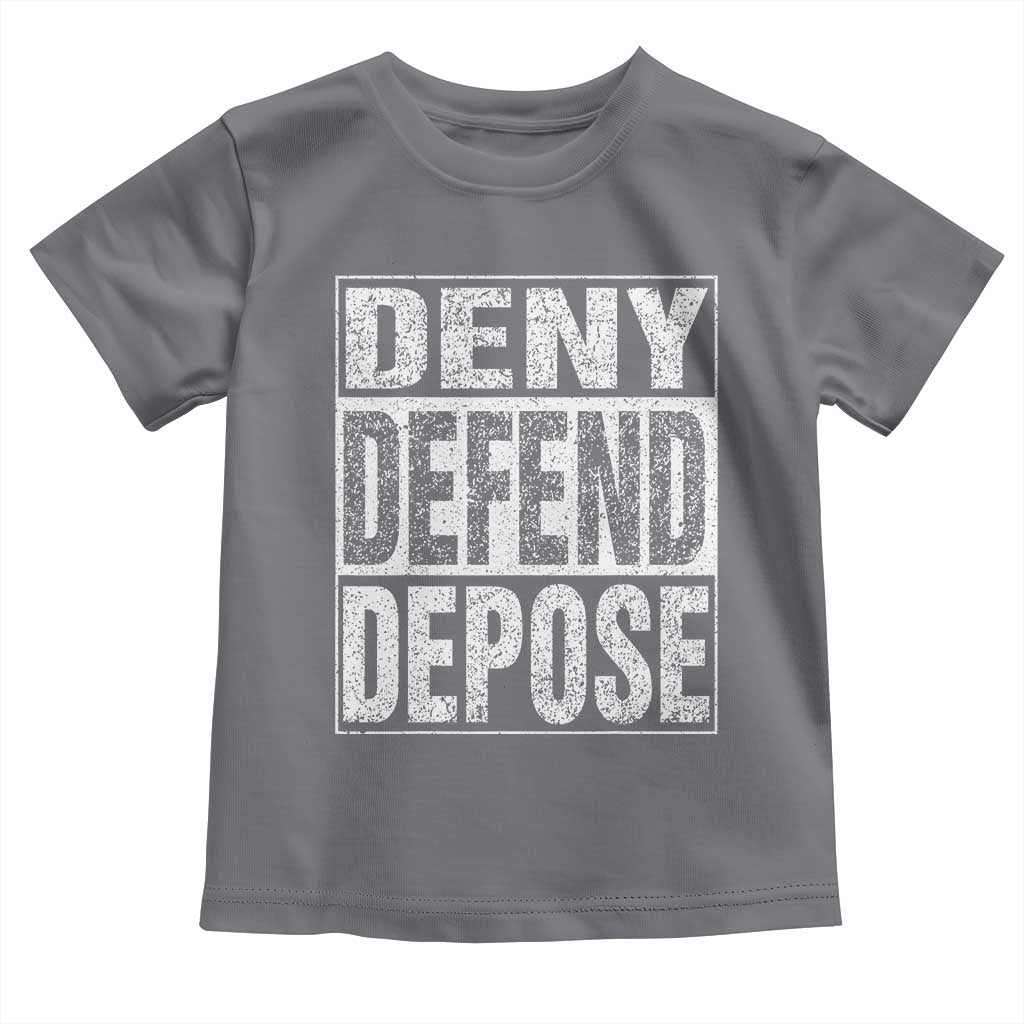 Deny Defend Depose Toddler T Shirt Healthcare TS10 Charcoal Print Your Wear