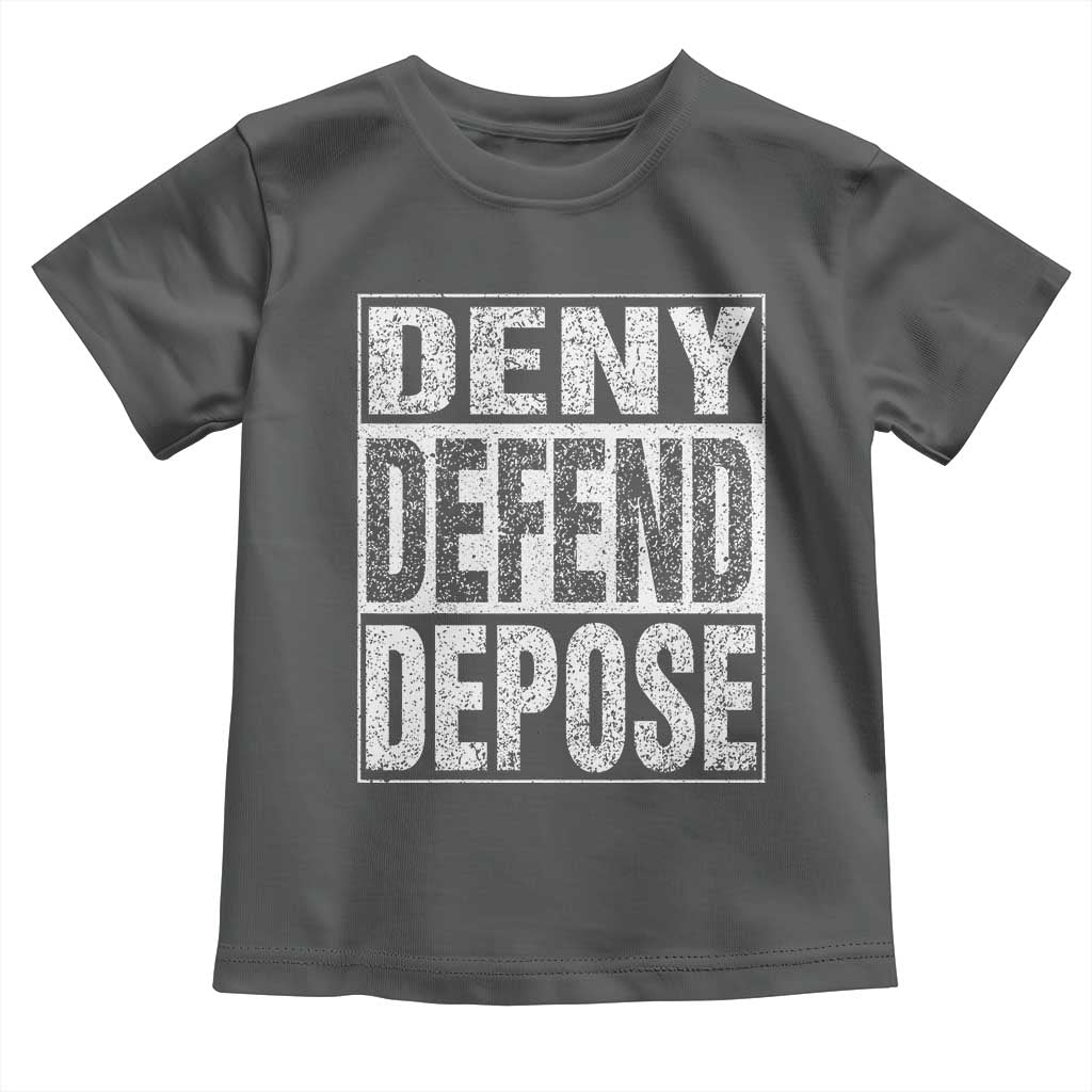 Deny Defend Depose Toddler T Shirt Healthcare TS10 Dark Heather Print Your Wear