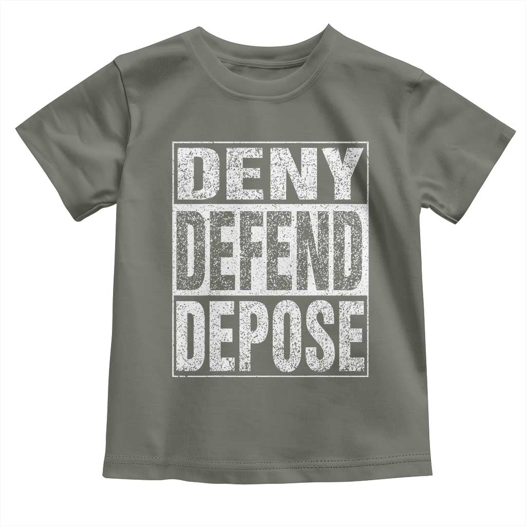 Deny Defend Depose Toddler T Shirt Healthcare TS10 Military Green Print Your Wear