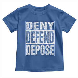 Deny Defend Depose Toddler T Shirt Healthcare TS10 Royal Blue Print Your Wear