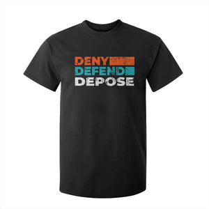 Deny Defend Depose T Shirt For Kid Vintage Retro TS10 Black Print Your Wear