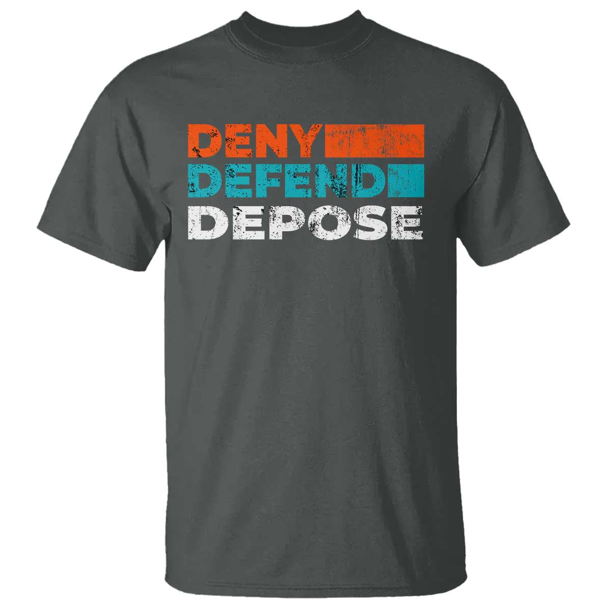 Deny Defend Depose T Shirt Vintage Retro TS10 Dark Heather Print Your Wear