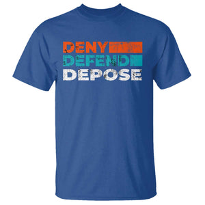 Deny Defend Depose T Shirt Vintage Retro TS10 Royal Blue Print Your Wear