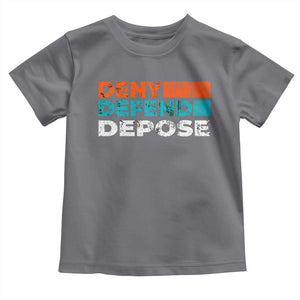 Deny Defend Depose Toddler T Shirt Vintage Retro TS10 Charcoal Print Your Wear