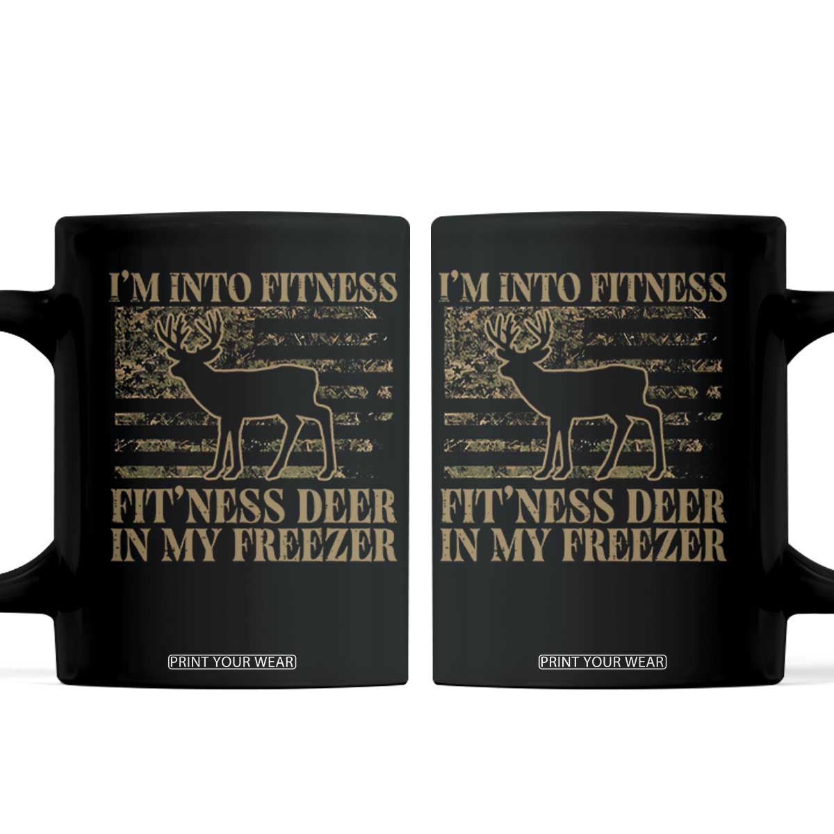 Deer Hunting Coffee Mug Im Into Fitness Fit Ness Deer Freezer Camo American Flag TS10 Black Print Your Wear