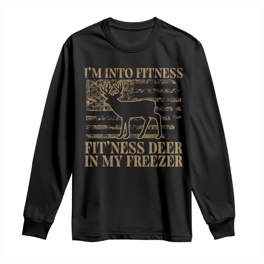 Deer Hunting Long Sleeve Shirt Im Into Fitness Fit Ness Deer Freezer Camo American Flag TS10 Black Print Your Wear