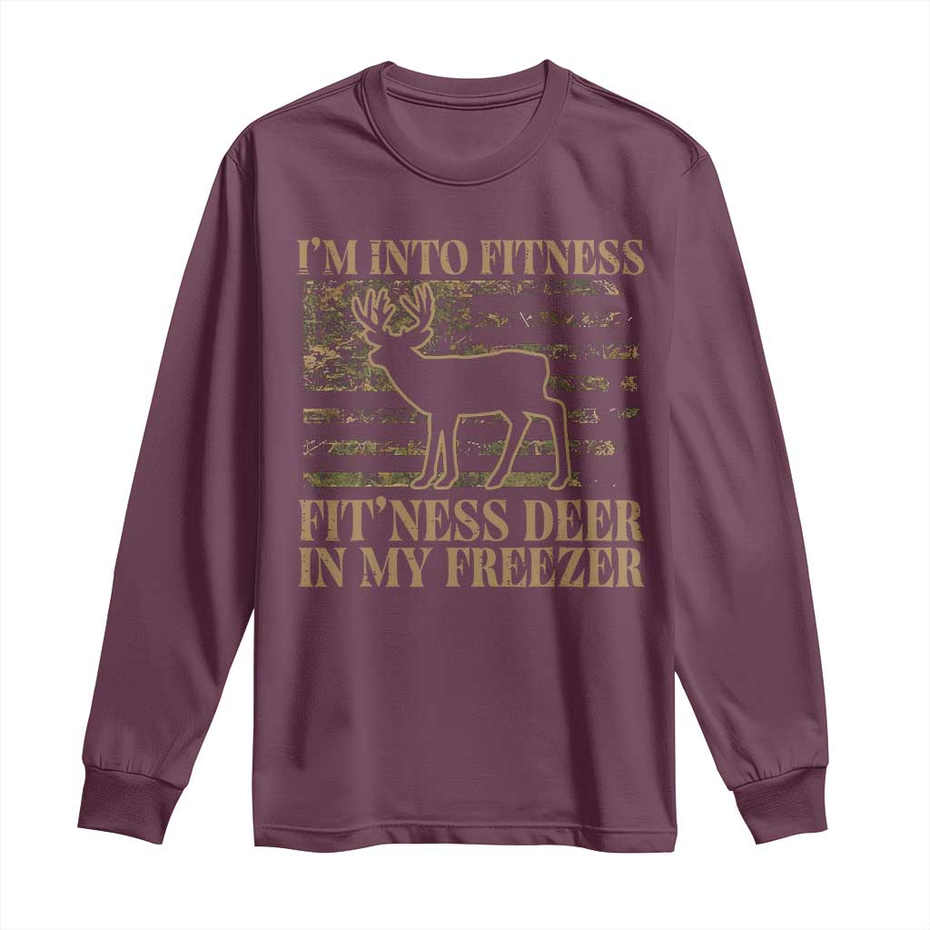 Deer Hunting Long Sleeve Shirt Im Into Fitness Fit Ness Deer Freezer Camo American Flag TS10 Maroon Print Your Wear