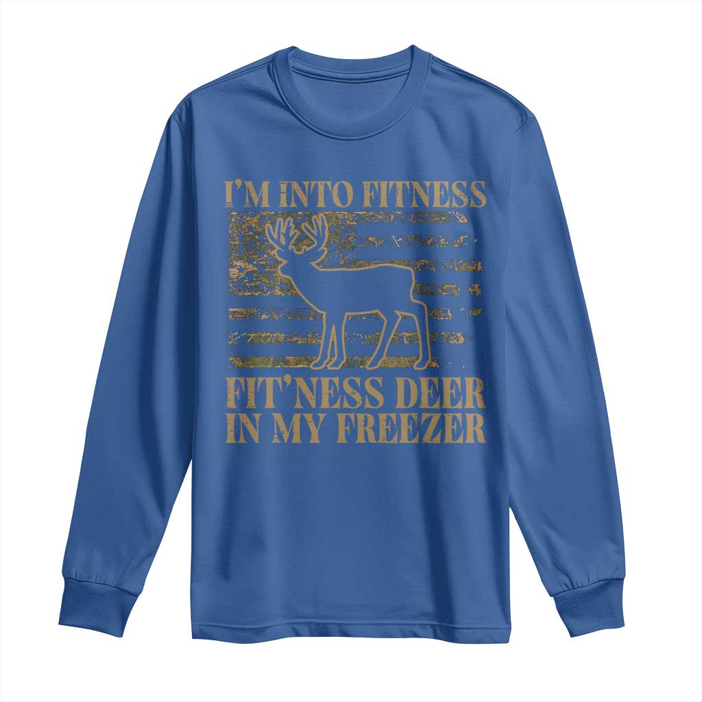 Deer Hunting Long Sleeve Shirt Im Into Fitness Fit Ness Deer Freezer Camo American Flag TS10 Royal Blue Print Your Wear