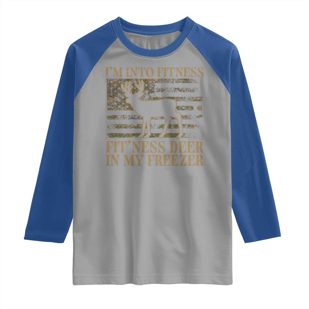 Deer Hunting Raglan Shirt Im Into Fitness Fit Ness Deer Freezer Camo American Flag TS10 Sport Gray Royal Print Your Wear