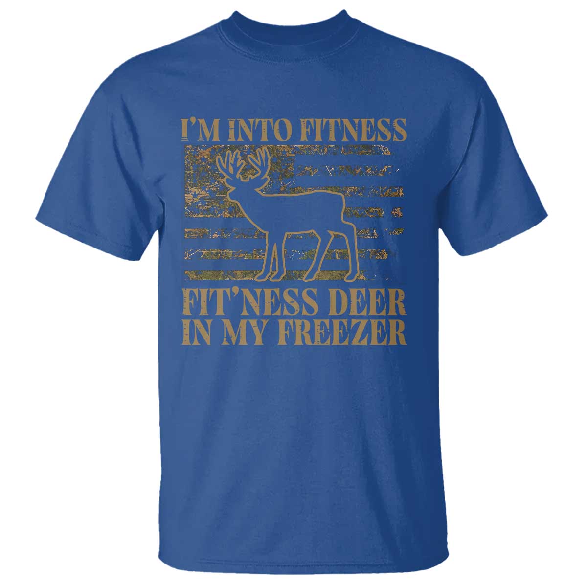 Deer Hunting T Shirt Im Into Fitness Fit Ness Deer Freezer Camo American Flag TS10 Royal Blue Print Your Wear