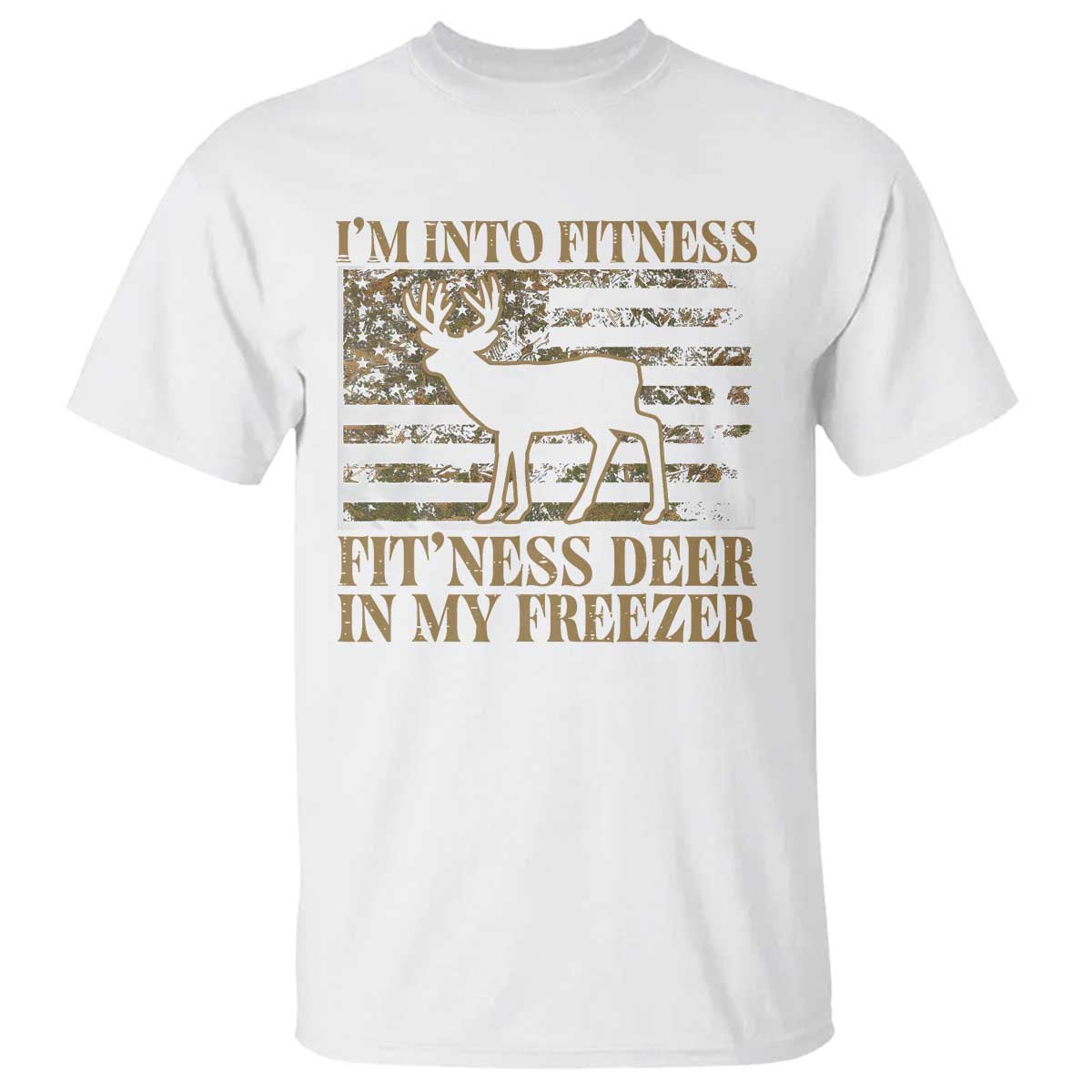 Deer Hunting T Shirt Im Into Fitness Fit Ness Deer Freezer Camo American Flag TS10 White Print Your Wear