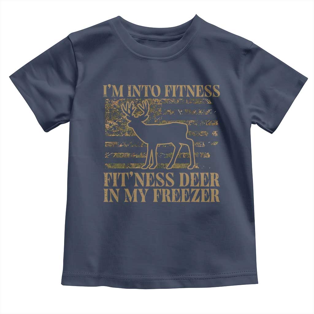 Deer Hunting Toddler T Shirt Im Into Fitness Fit Ness Deer Freezer Camo American Flag TS10 Navy Print Your Wear